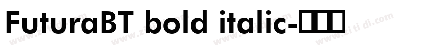 FuturaBT bold italic字体转换 FuturaBT bold italic字体转换